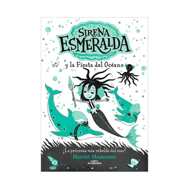 TOP10BOOKS - LIBRO SIRENA ESMERALDA Y LA FIESTA DEL OCEANO / HARRIET MUNCASTER / ALFAGUARA I