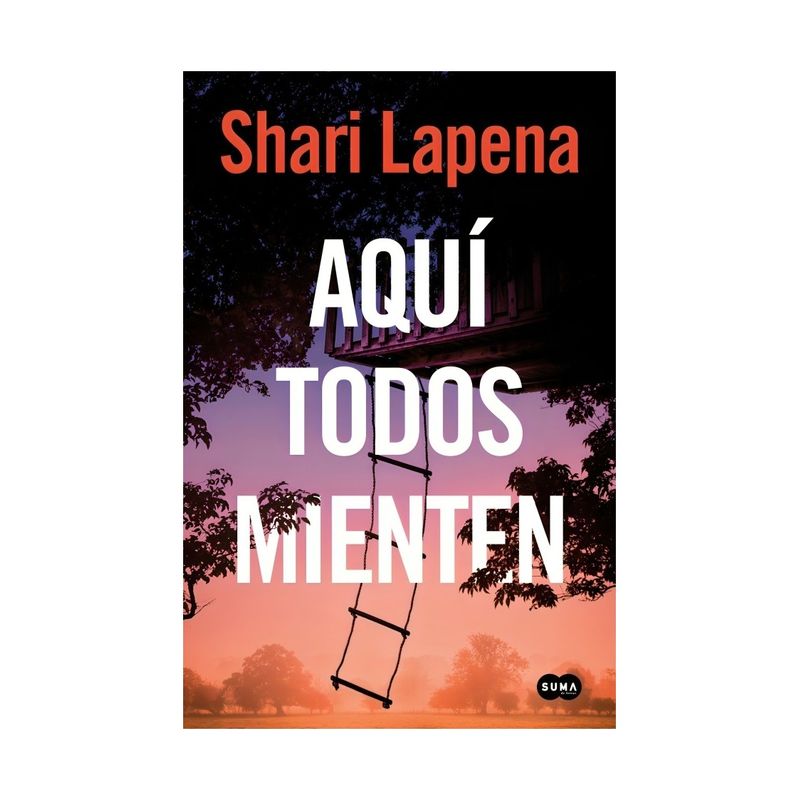 TOP10BOOKS - LIBRO AQUI TODOS MIENTEN / SHARI LAPENA / SUMA DE LETRAS