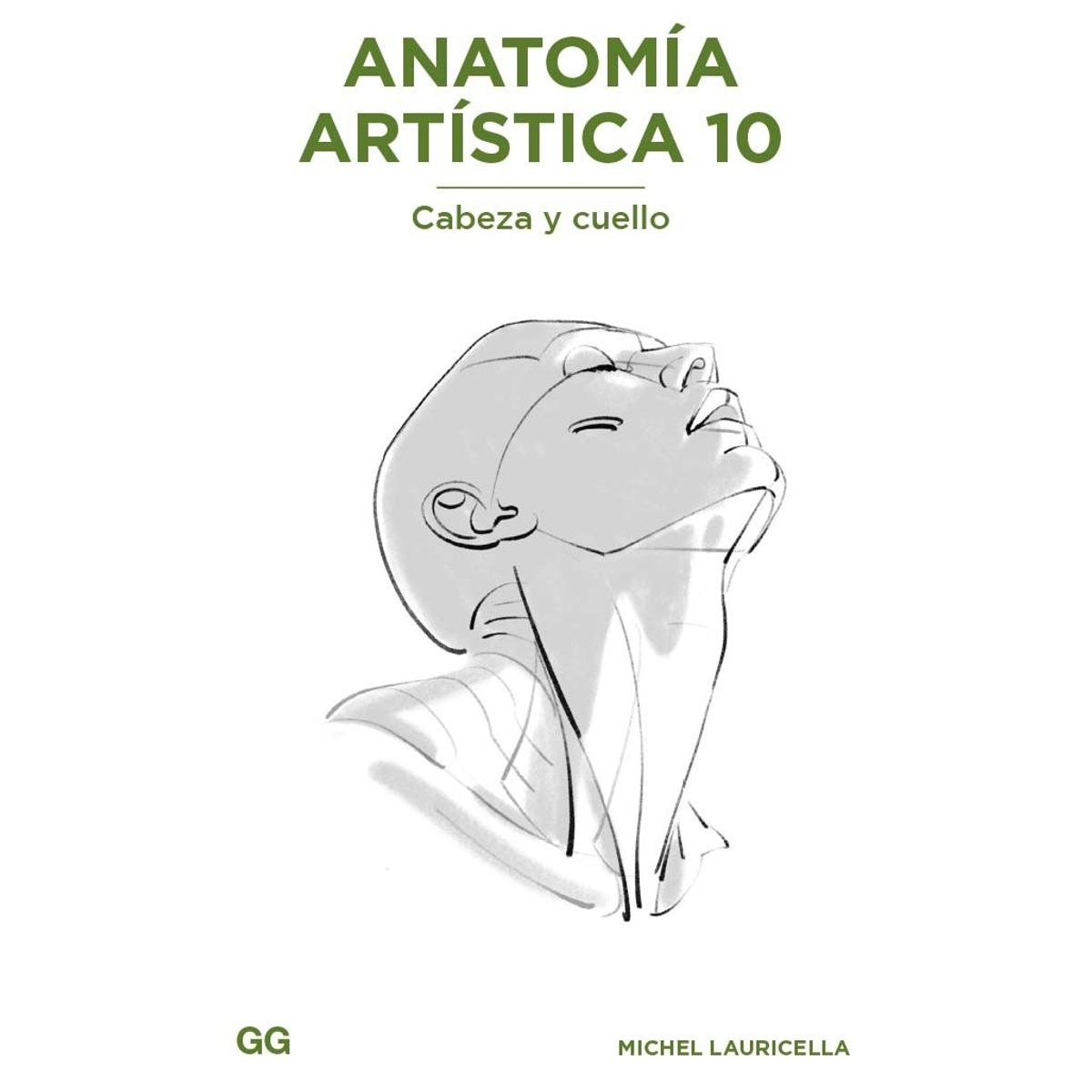 GUSTAVO GILI - Anatomía Artística 10. Cabeza Y Cuello