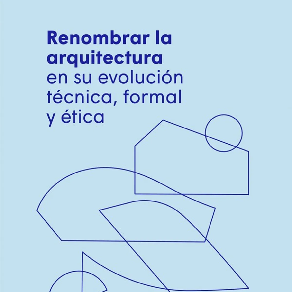 GUSTAVO GILI - Renombrar la Arquitectura en su evolución Técnica…