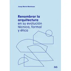 GUSTAVO GILI - Renombrar la Arquitectura en su evolución Técnica…