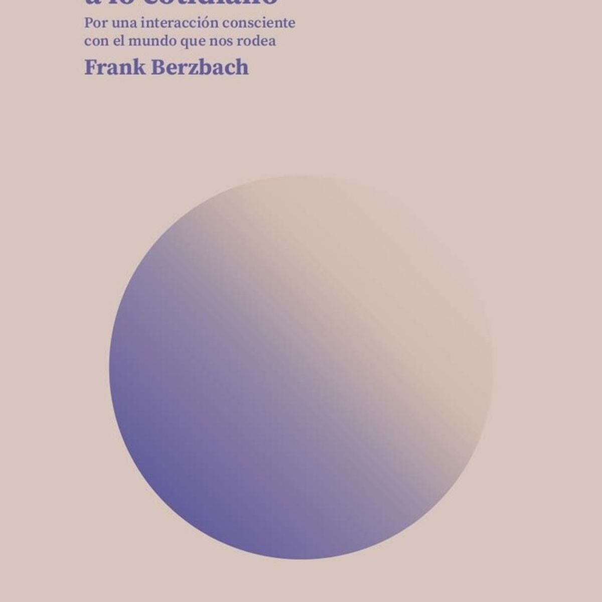 GUSTAVO GILI - Dar Forma a lo Cotidiano