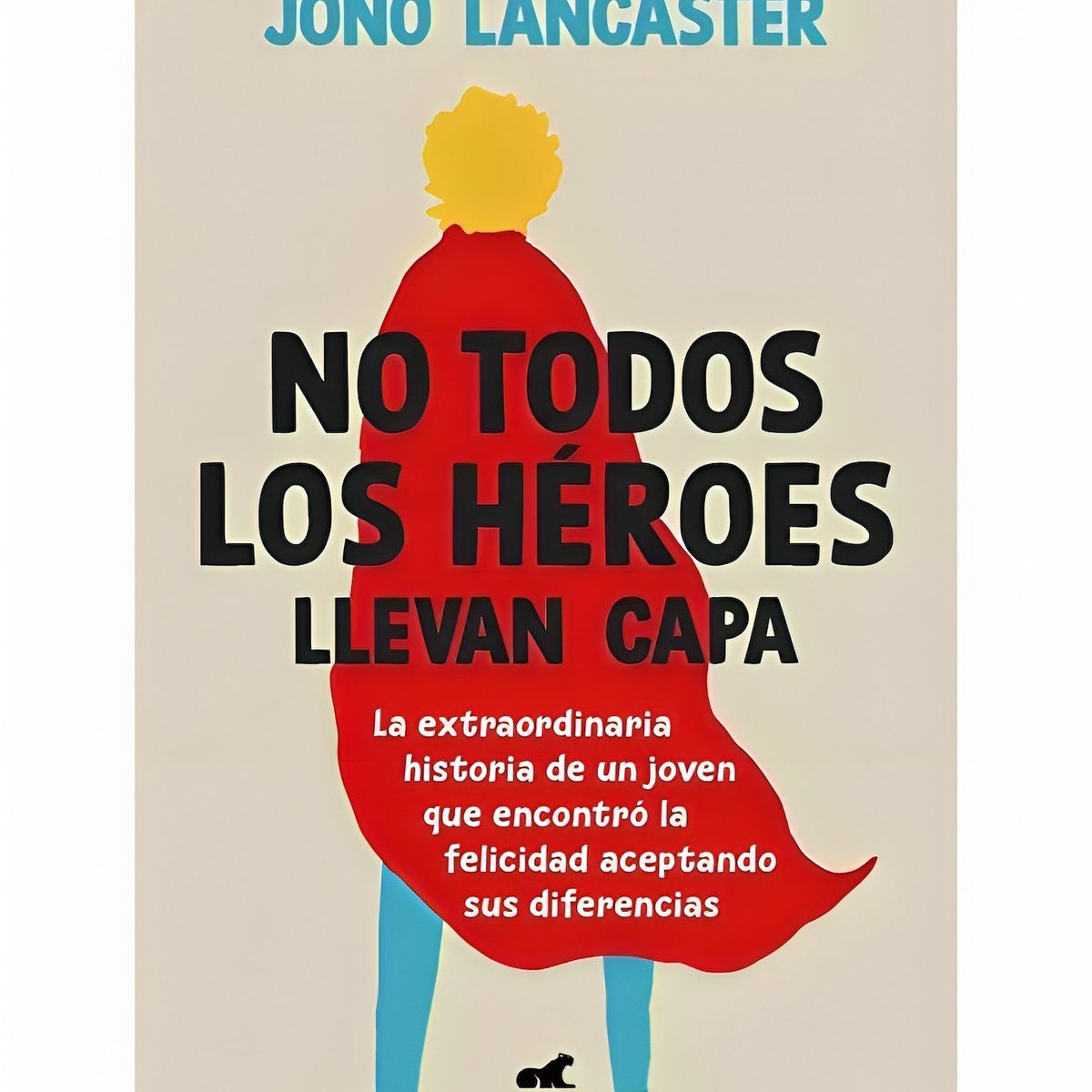 TOP10BOOKS - LIBRO No Todos Los Heroes Llevan Capa - No Todos Los Heroes Llevan Capa