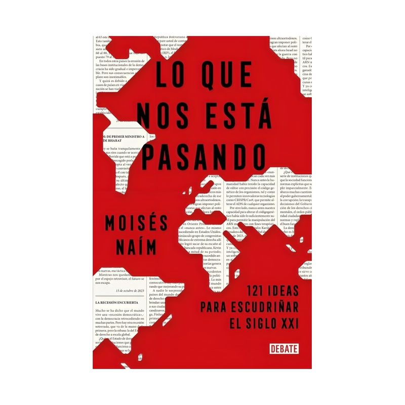 TOP10BOOKS - LIBRO LO QUE NOS ESTA PASANDO / MOISÉS NAÍM / DEBATE