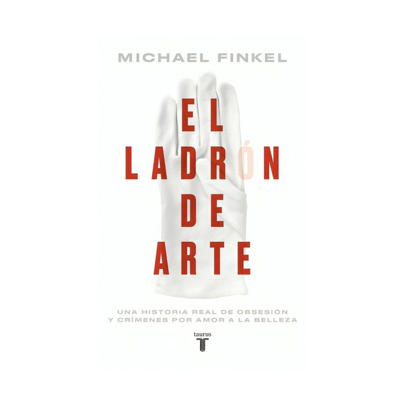 TOP10BOOKS - LIBRO EL LADRON DE ARTE / MICHAEL FINKEL / TAURUS