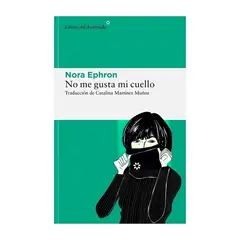 TOP10BOOKS - LIBRO NO ME GUSTA MI CUELLO / NORA EPHRON / LIBROS DEL ASTEROIDE