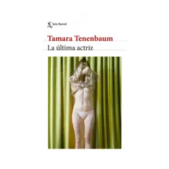 SEIX BARRAL - La Ultima Actriz - TENENBAUM , TAMARA