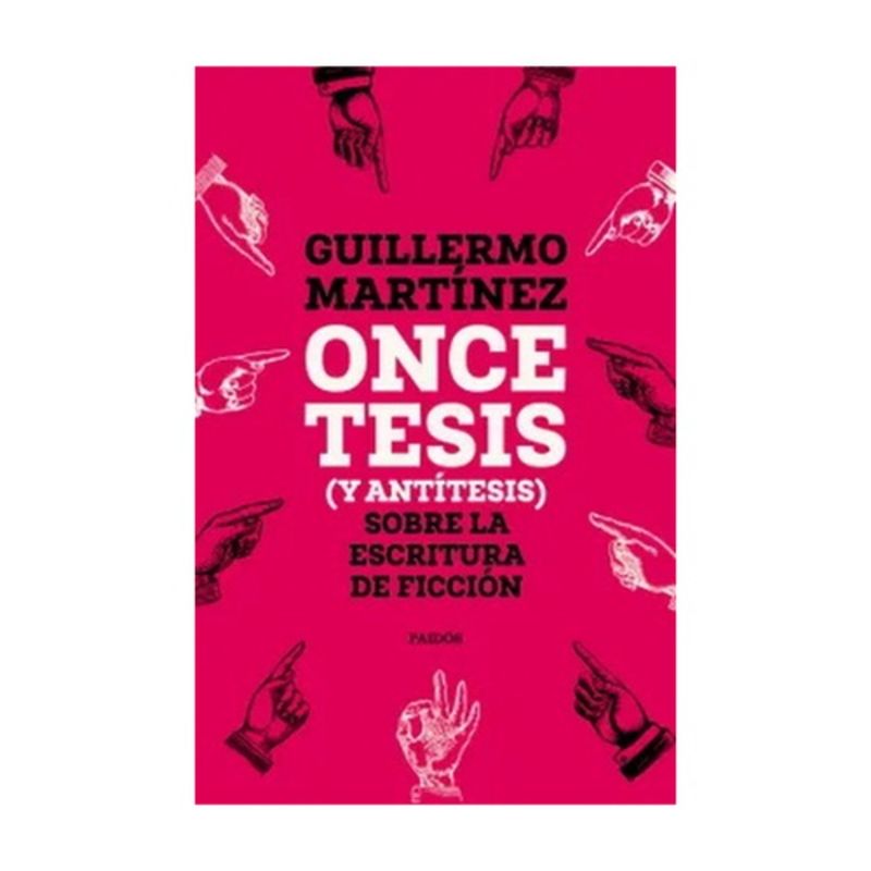 PAIDOS - Once Tesis (Y Antitesis) Sobre La Escritura De Ficcion