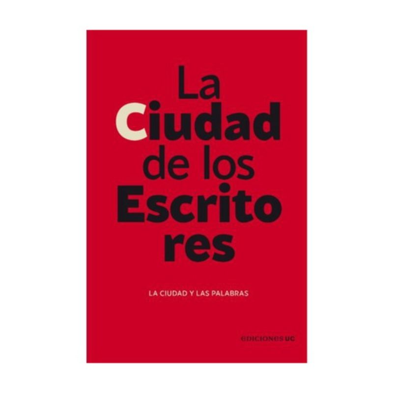 EDICIONES UC - LA CIUDAD DE LOS ESCRITORES