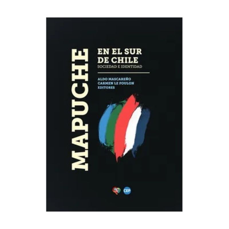 ANTARTICA LIBROS - Mapuche En El Sur De Chile. Sociedad E Identidad