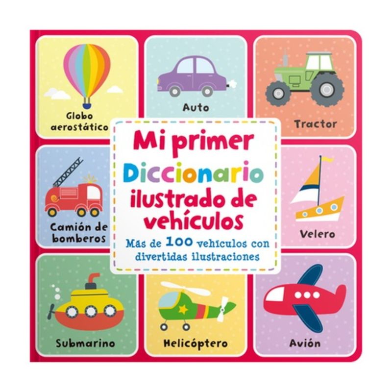 CONTRAPUNTO - Mi Primer Diccionario Ilustrado De Vehiculos
