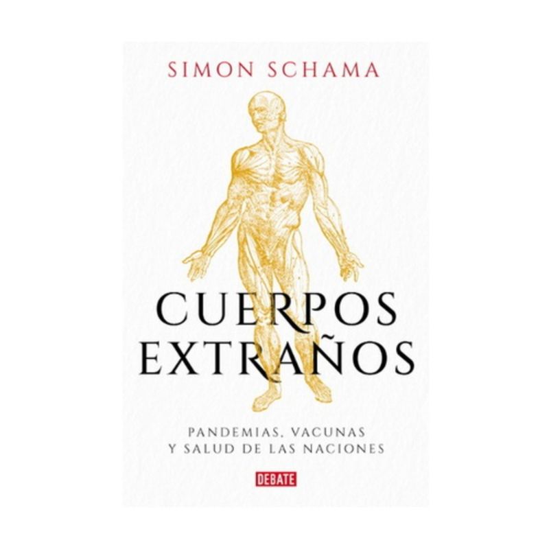 DEBATE - Cuerpos Extraños - SCHAMA, SIMON
