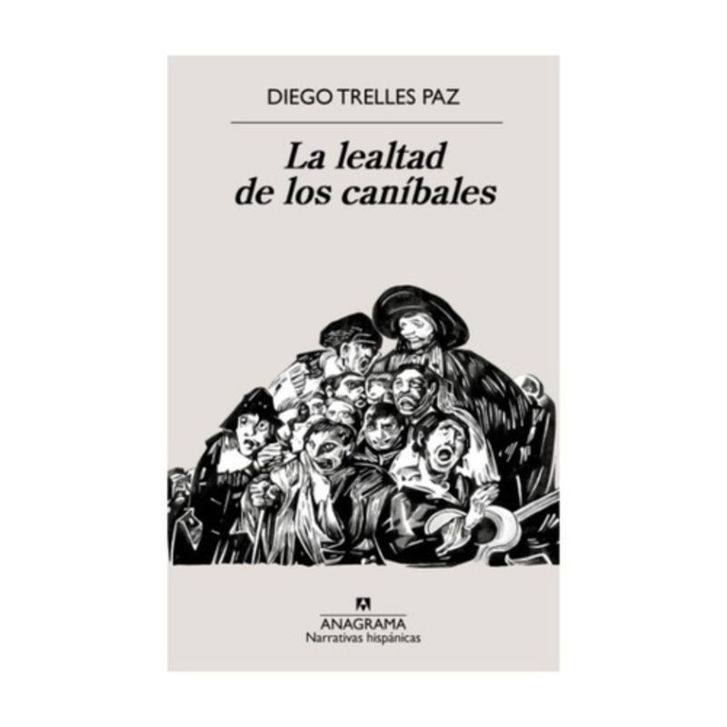 ANAGRAMA - La Lealtad De Los Canibales