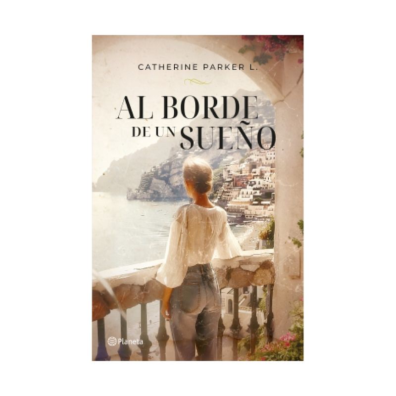 TOP10BOOKS - LIBRO AL BORDE DE UN SUEÑO / CATHERINE PARKER L. / PLANETA