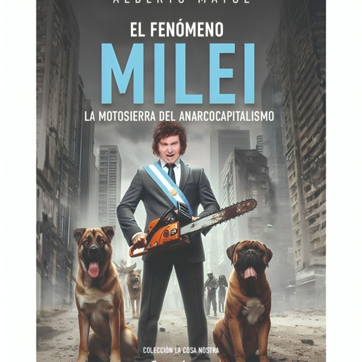 TOP10BOOKS - LIBRO El Fenómeno Milei. La Motosierra Del Anarcocapitalismo