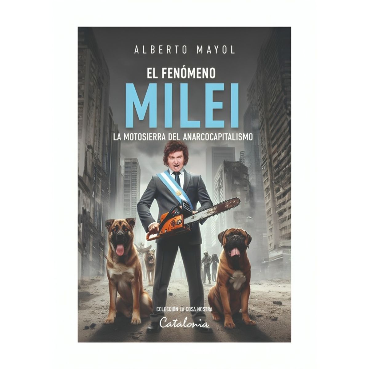 TOP10BOOKS - LIBRO El Fenómeno Milei. La Motosierra Del Anarcocapitalismo