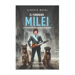 TOP10BOOKS - LIBRO El Fenómeno Milei. La Motosierra Del Anarcocapitalismo