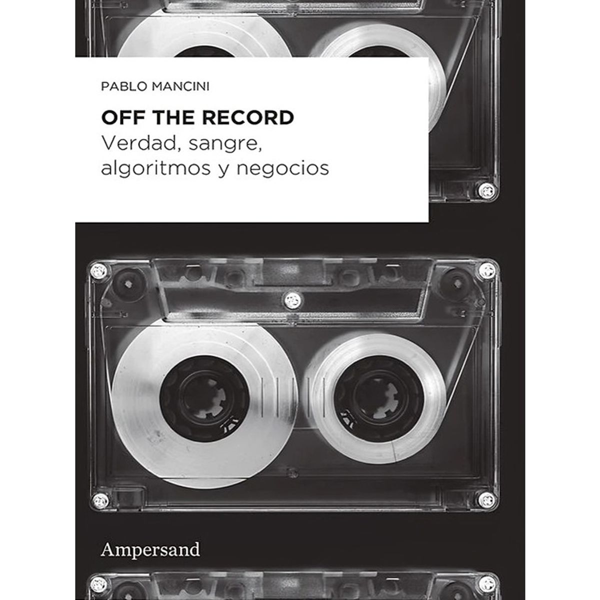 TOP10BOOKS - LIBRO Off The Record. Verdad, Sangre, Algoritmo Y Negocios