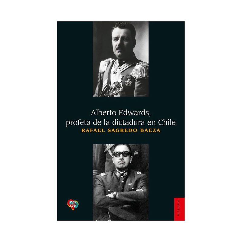 TOP10BOOKS - LIBRO ALBERTO EDWARDS, PROFETA DE LA DICTADURA / RAFAEL SAGREDO / FONDO DE CULT