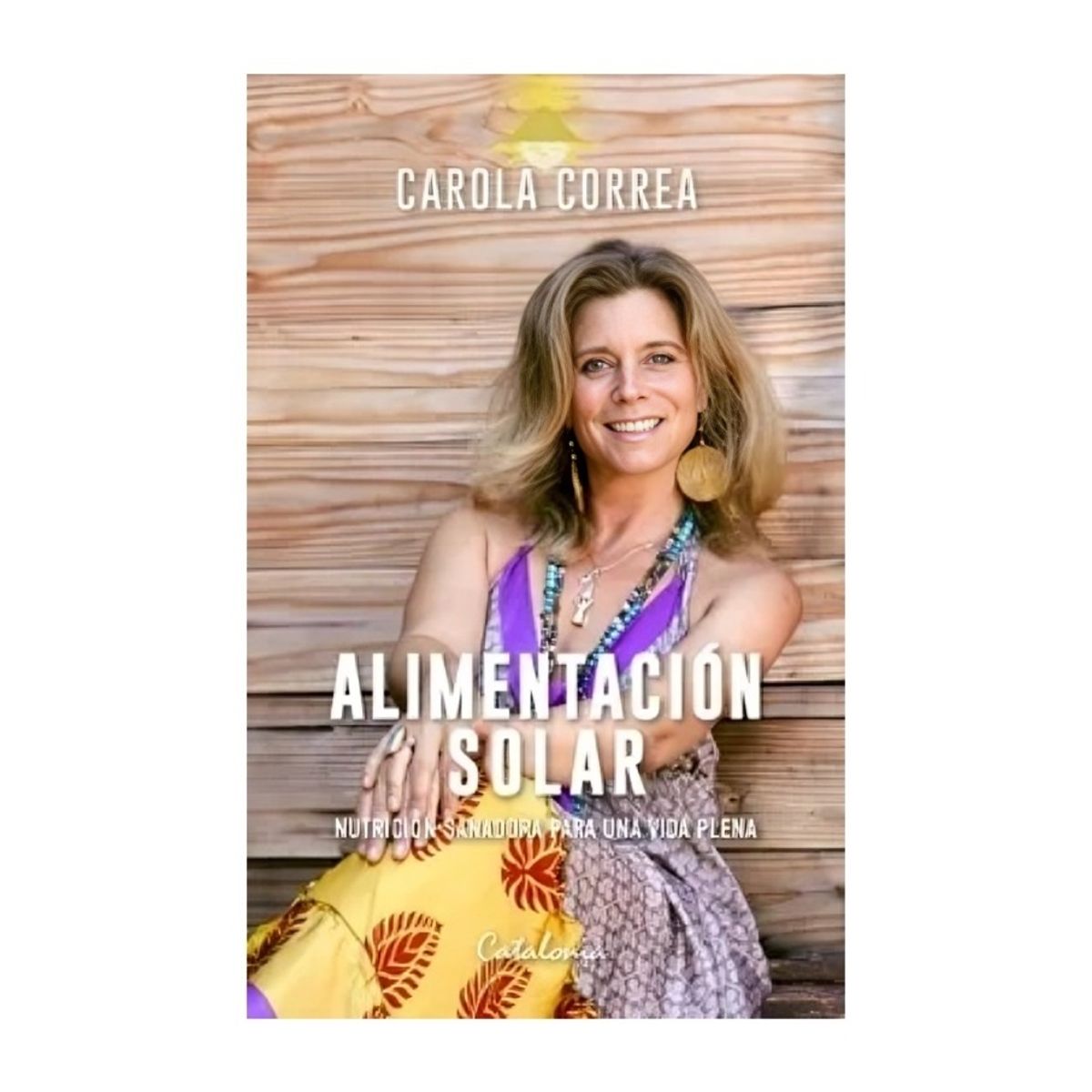 TOP10BOOKS - LIBRO Alimentación Solar. Nutrición Sanadora Para Una Vida Plena