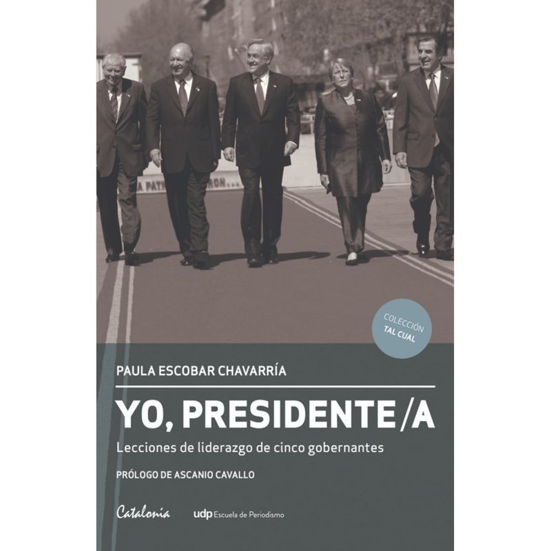 EDITORIAL CATALONIA - YO PRESIDENTE LECCIONES DE LIDERAZGO DE CINCO GOBERNANTES