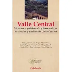 EDITORIAL CATALONIA - VALLE CENTRAL MEMORIAS PATRIMONIO Y TERREMOTO