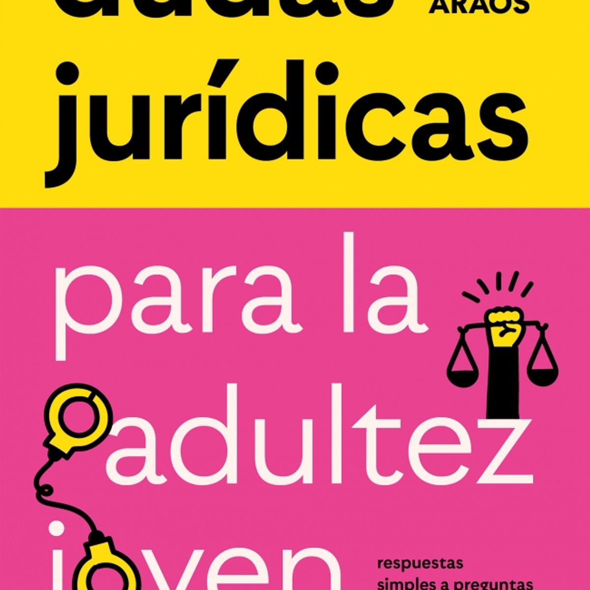 BRUGUERA - Libro Dudas jurídicas para la adultez joven - Josefa Araos