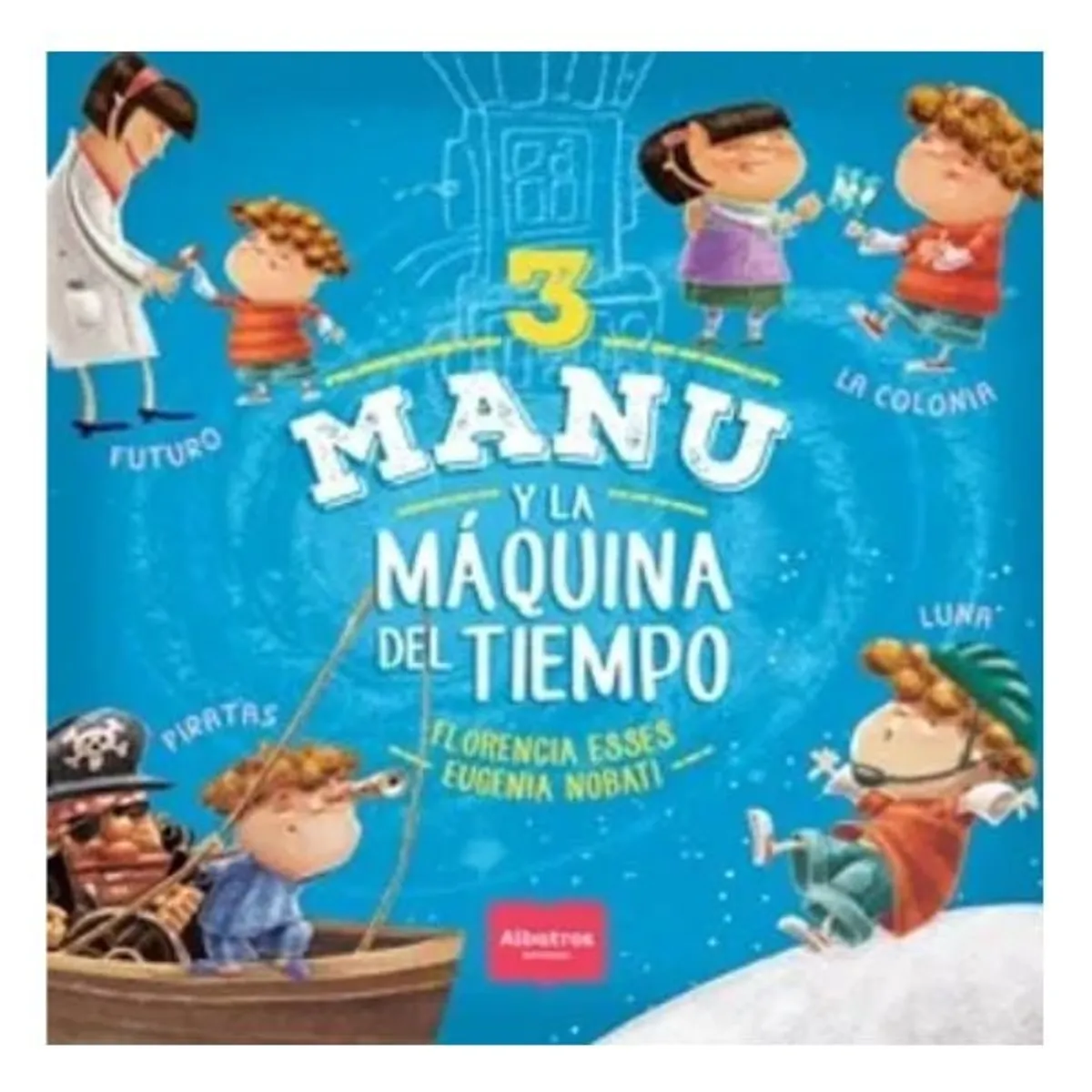 ALBATROS - Manu Y La Maquina Del Tiempo 3 - Florencia Esses