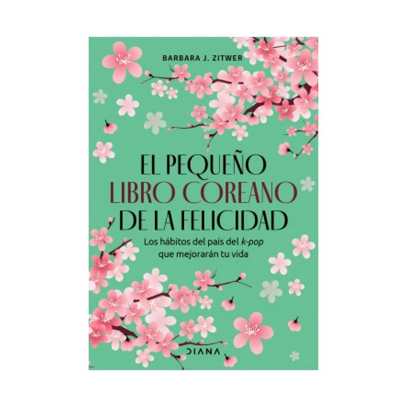 TOP10BOOKS - LIBRO EL PEQUEÑO LIBRO COREANO DE LA FELICIDAD / BARBARA ZITWER / DIANA