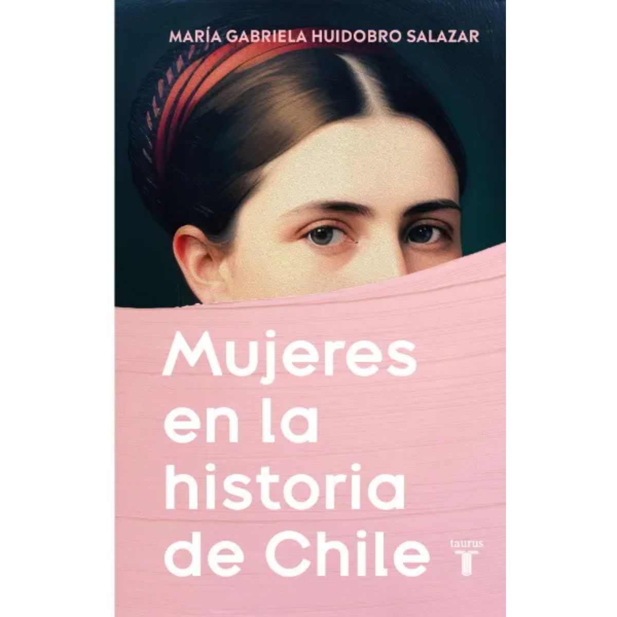 TAURUS - Mujeres En La Historia De Chile
