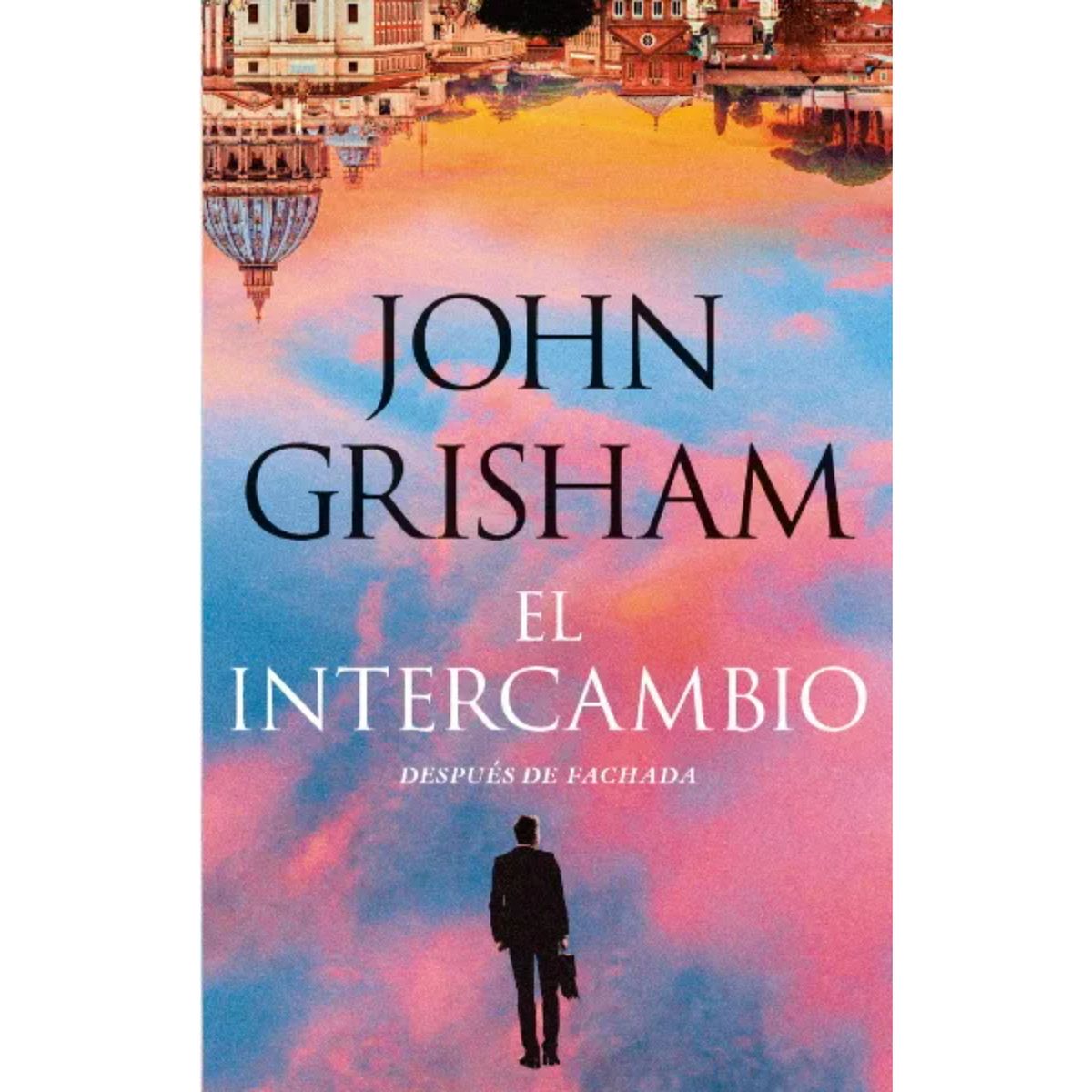 PLAZA & JANES - El Intercambio - Autor(a):  John Grisham
