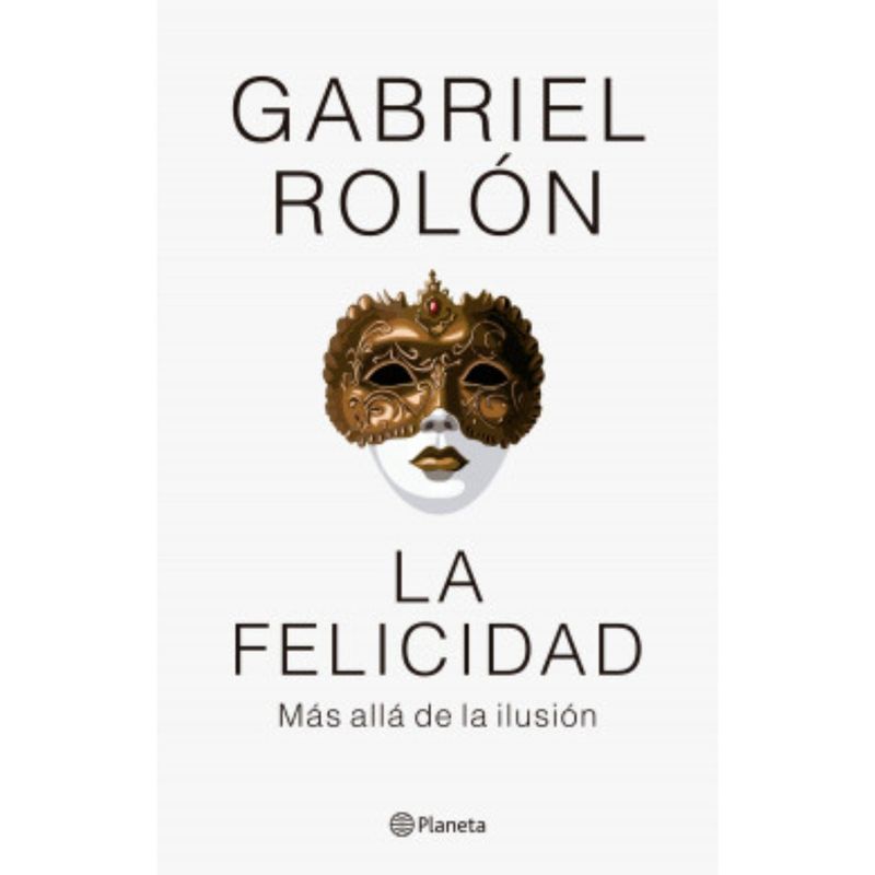 PLANETA - Libro La felicidad - Gabriel Rolón