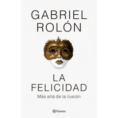 PLANETA - Libro La felicidad - Gabriel Rolón