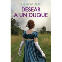 ESPASA - Libro Desear a un duque - Lenora Bell