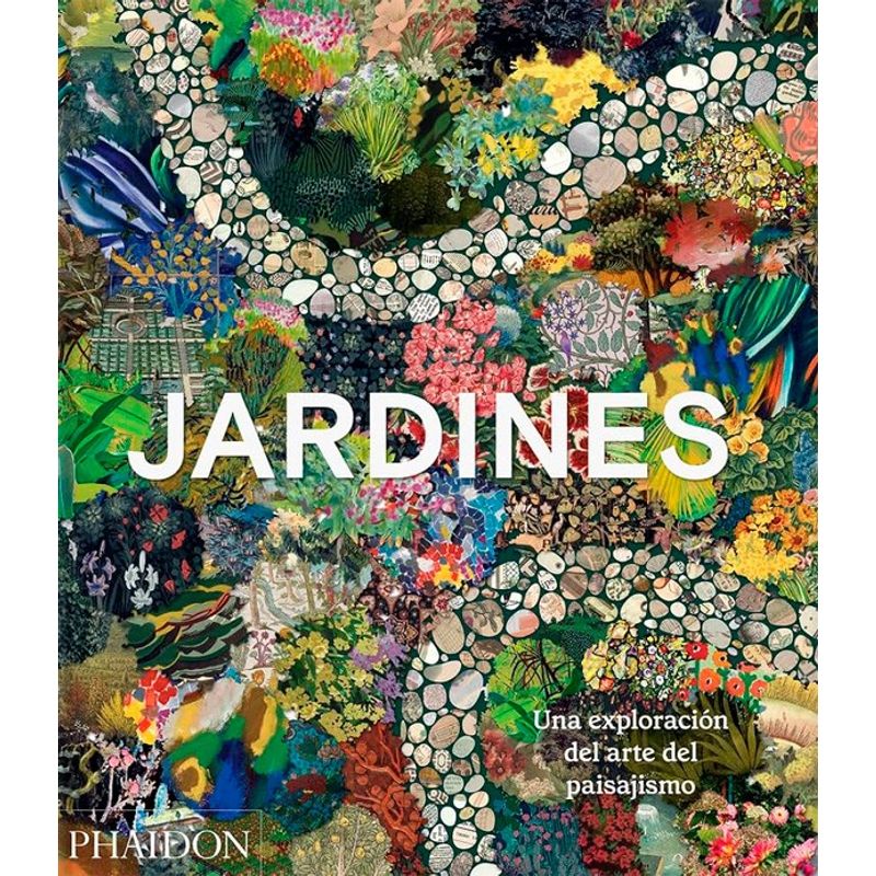 PHAIDON - Libro Jardines. Una Exploración Del Arte Del Paisajismo
