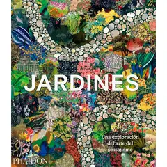 PHAIDON - Libro Jardines. Una Exploración Del Arte Del Paisajismo