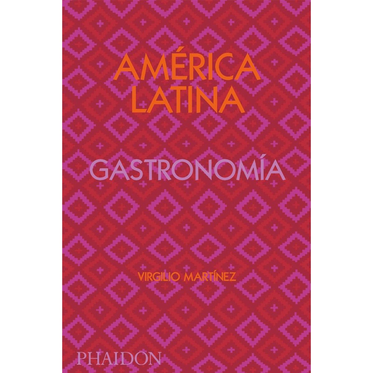 PHAIDON - América Latina. Gastronomía