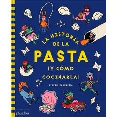 PHAIDON - Libro La Historia De La Pasta ¡Y Cómo Cocinarla!