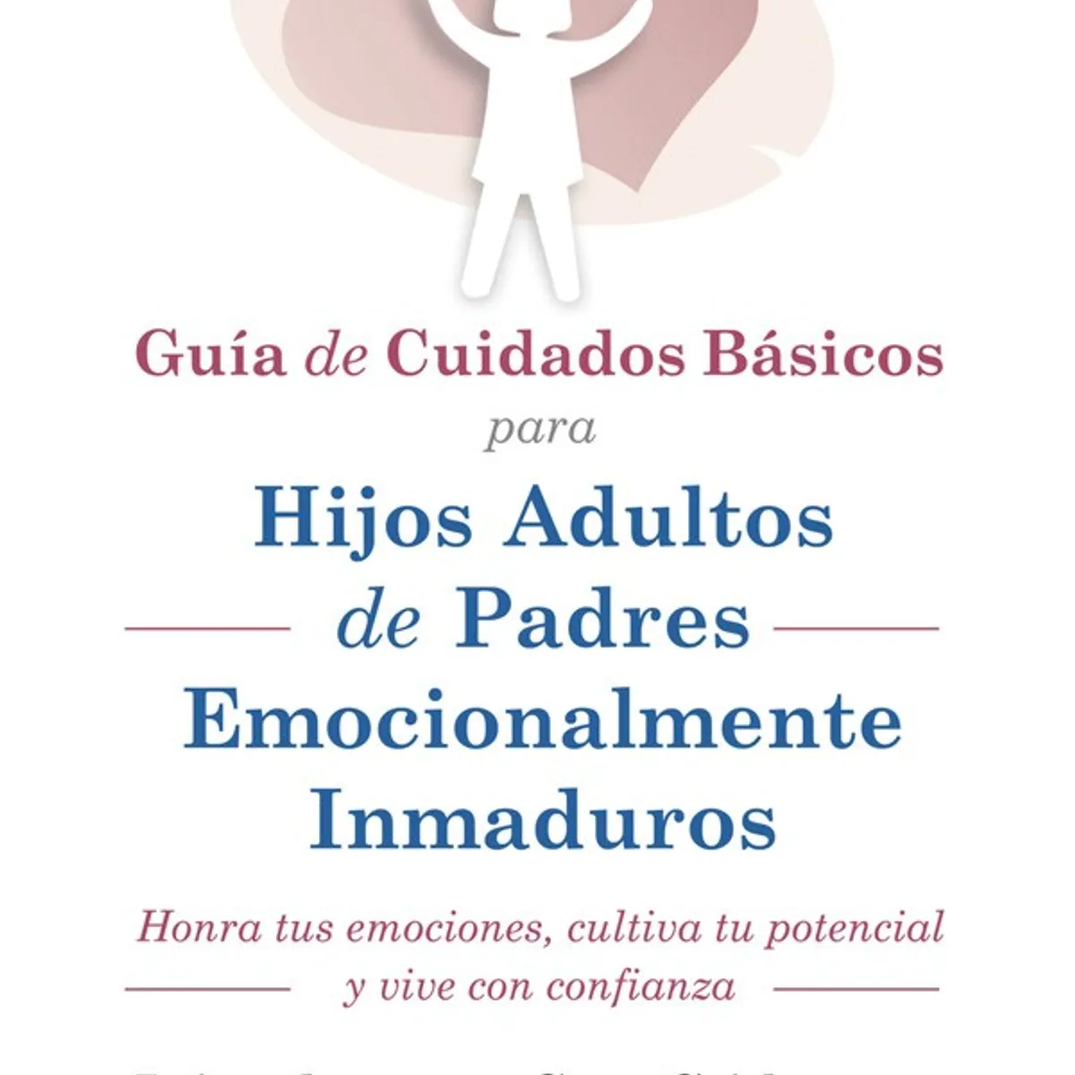 SIRIO EDITORIAL - Cuid. para hijos adultos de padres emocionalmente inmaduros