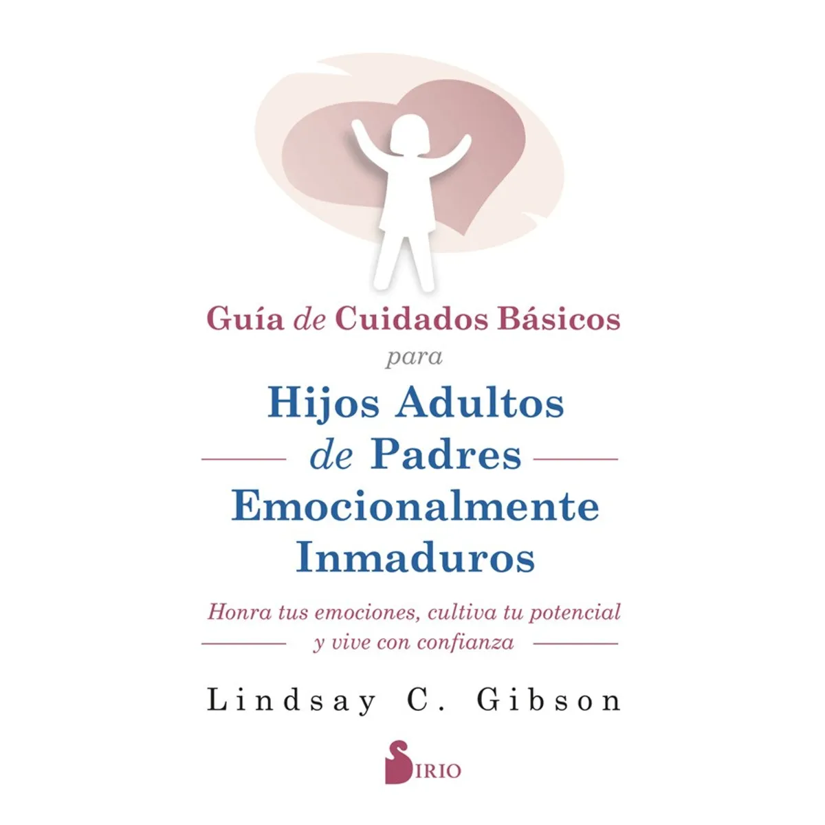 SIRIO EDITORIAL - Cuid. para hijos adultos de padres emocionalmente inmaduros