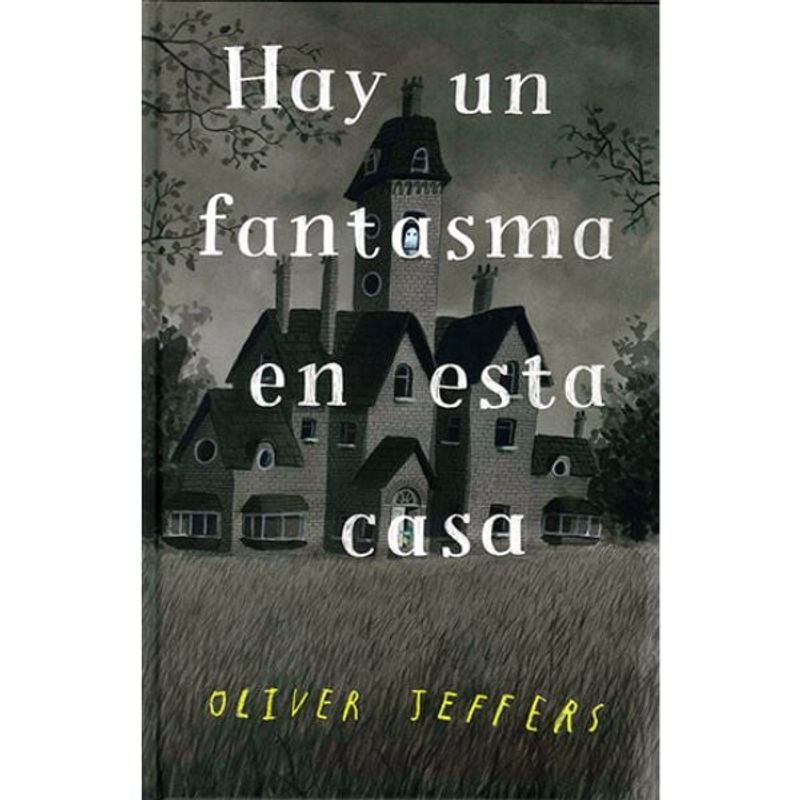 FONDO DE CULTURA ECONOMICA - Hay Un Fantasma En Esta Casa De Oliver Jeffers