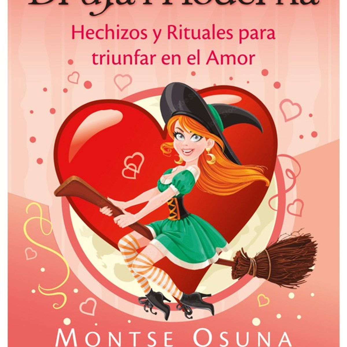 SIRIO EDITORIAL - Hechizos Amorosos De La Bruja Moderna