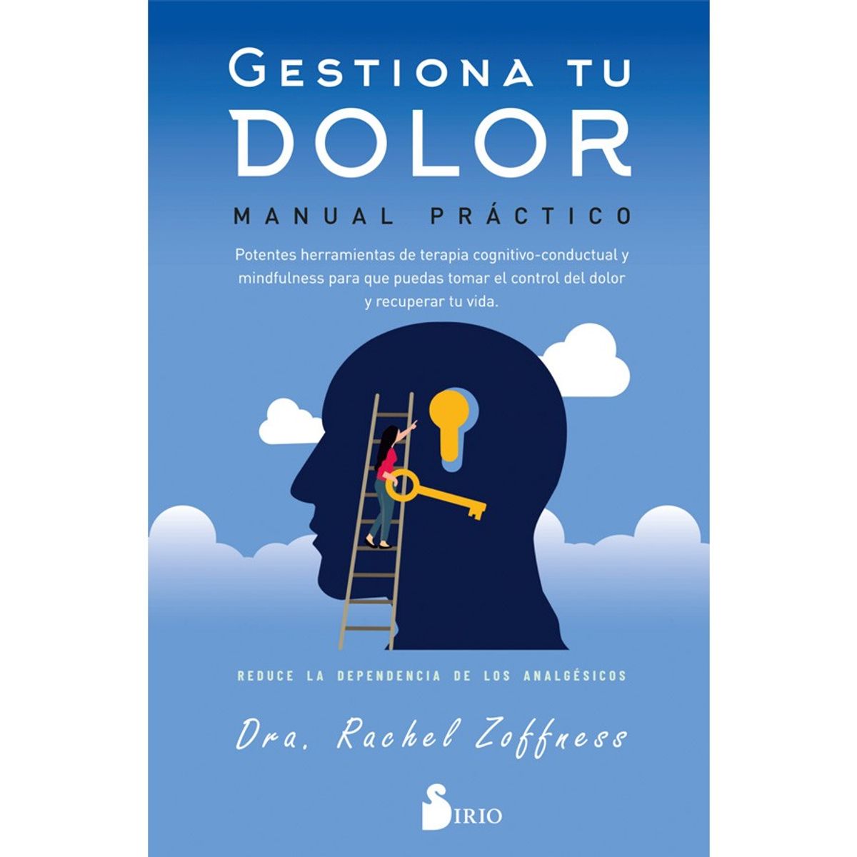 SIRIO EDITORIAL - Gestiona Tu Dolor. Manual Práctico