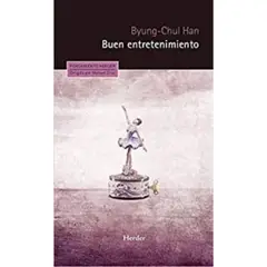 HERDER EDITORIAL - Buen Entretenimiento De Byung-chul Han Editorial Herder
