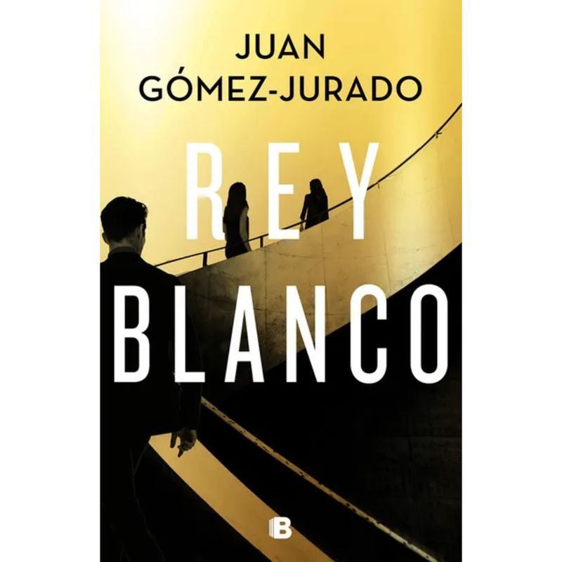 EDICIONES B - Rey Blanco - Autor(a):  Juan Gómez-Jurado