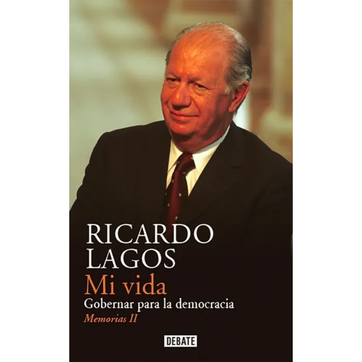 DEBATE - Mi Vida. Memorias 2 - Autor(a):  Ricardo Lagos