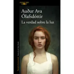 ALFAGUARA - La Verdad Sobre La Luz