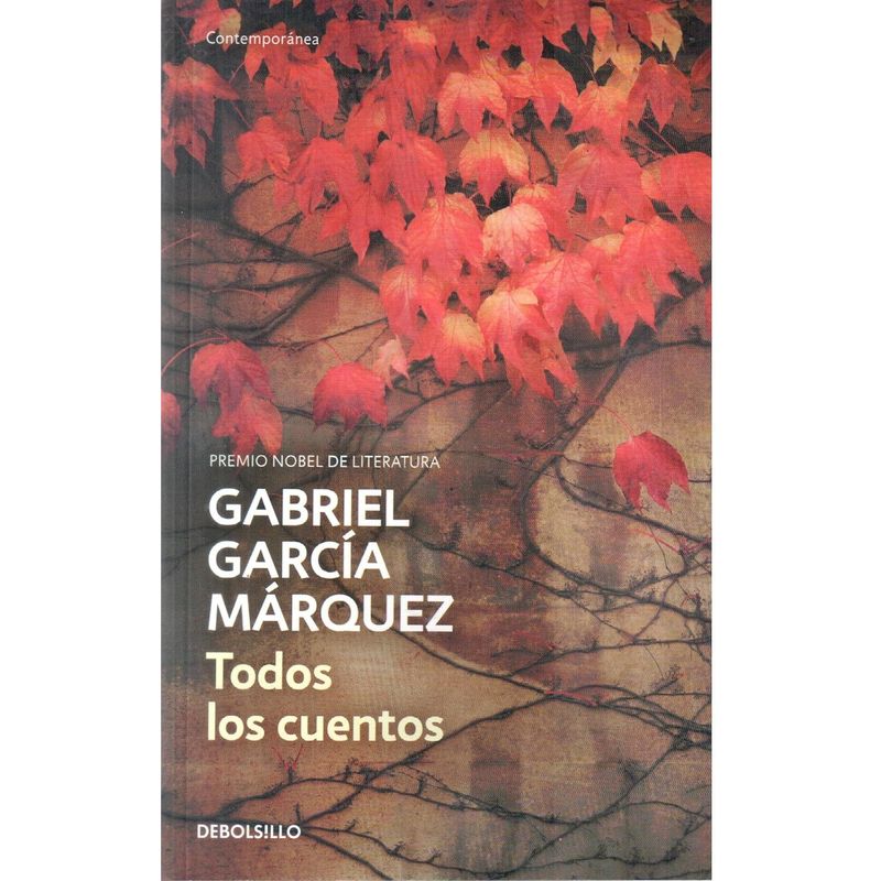 DEBOLSILLO - Todos Los Cuentos - Autor(a):  Gabriel García Márquez