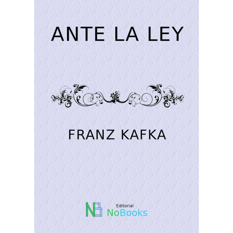 DEBOLSILLO - Ante La Ley - Autor(a):  Franz Kafka