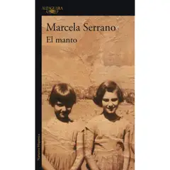 ALFAGUARA - El Manto - Autor(a): Marcela Serrano